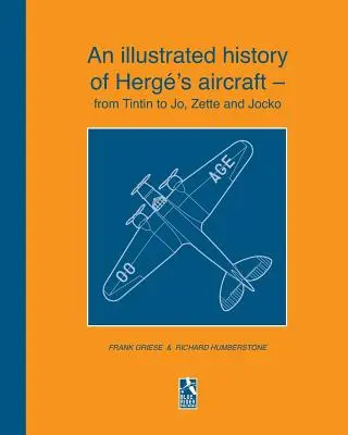 Ilustrowana historia samolotów Herga - od Tintina do Jo, Zette i Jocko - An illustrated history of Herg's aircraft - from Tintin to Jo, Zette and Jocko