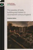 Paradoks ciała, budynku i ruchu w siedemnastowiecznej Anglii - The Paradox of Body, Building and Motion in Seventeenth-Century England