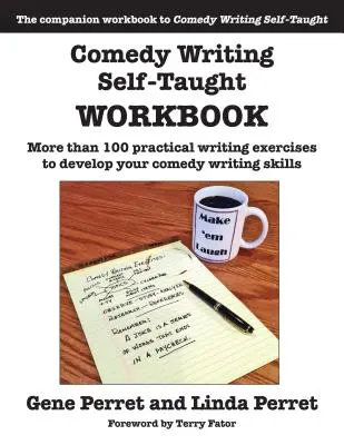 Comedy Writing Self-Taught Workbook: Ponad 100 praktycznych ćwiczeń rozwijających umiejętności pisania komedii - Comedy Writing Self-Taught Workbook: More Than 100 Practical Writing Exercises to Develop Your Comedy Writing Skills