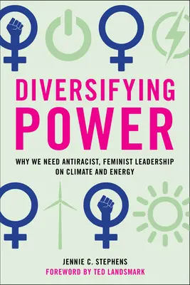 Dywersyfikacja władzy: Dlaczego potrzebujemy antyrasistowskiego, feministycznego przywództwa w zakresie klimatu i energii? - Diversifying Power: Why We Need Antiracist, Feminist Leadership on Climate and Energy