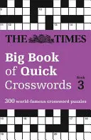 The Times Big Book of Quick Crosswords Book 3: 300 światowej sławy krzyżówek - The Times Big Book of Quick Crosswords Book 3: 300 World-Famous Crossword Puzzles