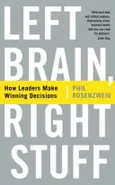 Lewy mózg, prawa półkula - jak liderzy podejmują zwycięskie decyzje - Left Brain, Right Stuff - How Leaders Make Winning Decisions