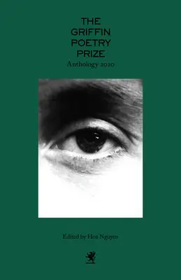 Antologia Nagrody Poetyckiej Gryfia 2020: Wybór z krótkiej listy - The 2020 Griffin Poetry Prize Anthology: A Selection of the Shortlist