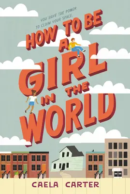 Jak być dziewczyną na świecie - How to Be a Girl in the World