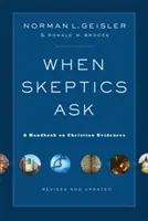 Kiedy sceptycy pytają: Podręcznik chrześcijańskich dowodów - When Skeptics Ask: A Handbook on Christian Evidences