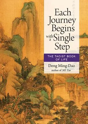 Każda podróż zaczyna się od jednego kroku: Taoistyczna księga życia - Each Journey Begins with a Single Step: The Taoist Book of Life
