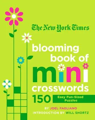 The New York Times Blooming Book of Mini Crosswords: 150 łatwych, zabawnych łamigłówek - The New York Times Blooming Book of Mini Crosswords: 150 Easy Fun-Sized Puzzles