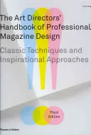 Podręcznik profesjonalnego projektowania czasopism dla dyrektorów artystycznych - klasyczne techniki i inspirujące podejścia - Art Directors' Handbook of Professional Magazine Design - Classic Techniques and Inspirational Approaches