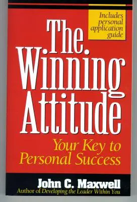 Zwycięska postawa: Klucz do osobistego sukcesu - The Winning Attitude: Your Key to Personal Success