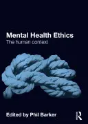 Etyka zdrowia psychicznego: Kontekst ludzki - Mental Health Ethics: The Human Context