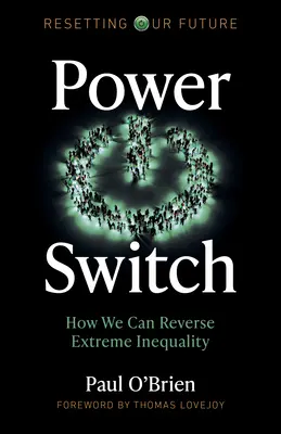 Przełącznik mocy: Jak możemy odwrócić skrajną nierówność - Power Switch: How We Can Reverse Extreme Inequality