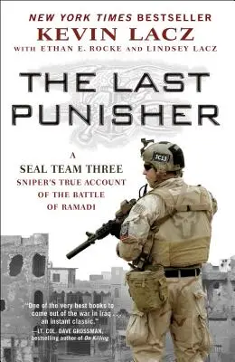 The Last Punisher: Prawdziwa relacja snajpera zespołu Seal Team Three z bitwy o Ramadi - The Last Punisher: A Seal Team Three Sniper's True Account of the Battle of Ramadi