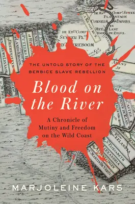 Blood on the River: Kronika buntu i wolności na dzikim wybrzeżu - Blood on the River: A Chronicle of Mutiny and Freedom on the Wild Coast