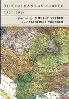 Bałkany jako Europa, 1821-1914 - Balkans as Europe, 1821-1914