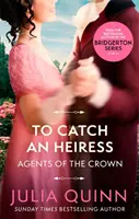 To Catch An Heiress - bestsellerowa autorka Bridgerton - To Catch An Heiress - by the bestselling author of Bridgerton