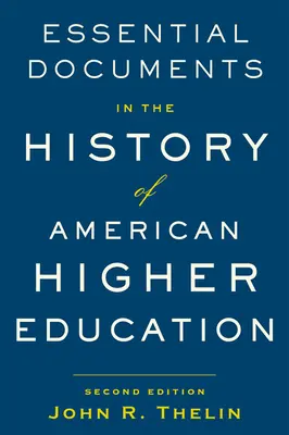 Niezbędne dokumenty w historii amerykańskiego szkolnictwa wyższego - Essential Documents in the History of American Higher Education