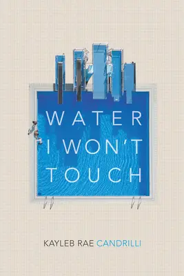 Woda, której nie dotknę - Water I Won't Touch