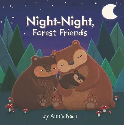 Dobranoc, leśni przyjaciele - Night-Night, Forest Friends