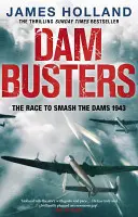 Dam Busters - Wyścig o zniszczenie zapór, 1943 r. - Dam Busters - The Race to Smash the Dams, 1943