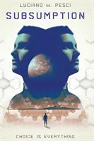 Subsumcja: Inspirująca powieść science fiction - Subsumption: A Sci-Fi Novel to Inspire
