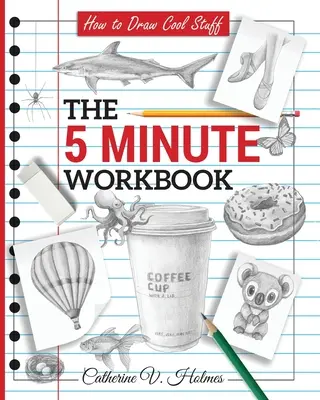 Jak narysować fajne rzeczy: 5-minutowy zeszyt ćwiczeń - How to Draw Cool Stuff: The 5 Minute Workbook