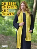 Dzianinowe szaliki i chusty: 30 stylowych wzorów do zrobienia na drutach - Knitted Scarves and Cowls: 30 Stylish Designs to Knit