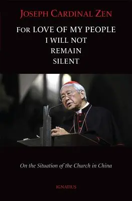 Z miłości do mojego ludu nie będę milczeć: O sytuacji Kościoła w Chinach - For Love of My People I Will Not Remain Silent: On the Situation of the Church in China