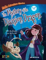 Matematyczne opowieści przygodowe: Tajemnica smoka dywizowego - Rozwiąż zagadki, uratuj świat! (Potter William (Autor)) - Maths Adventure Stories: The Mystery of the Division Dragon - Solve the Puzzles, Save the World! (Potter William (Author))