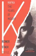 Kafka, lata wnikliwości - Kafka, the Years of Insight