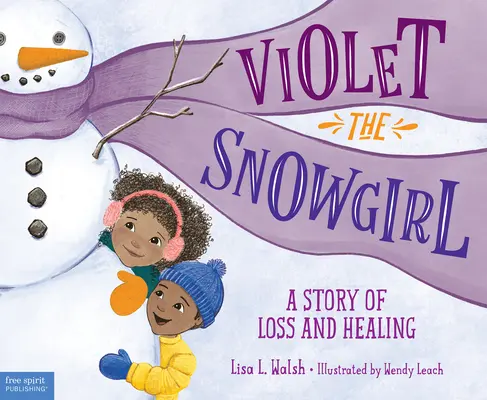 Violet the Snowgirl: Opowieść o stracie i uzdrowieniu - Violet the Snowgirl: A Story of Loss and Healing