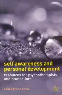 Samoświadomość i rozwój osobisty: Zasoby dla psychoterapeutów i doradców - Self Awareness and Personal Development: Resources for Psychotherapists and Counsellors