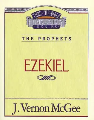 Przegląd Biblii, tom 25: Prorocy (Ezechiel), 25 - Thru the Bible Vol. 25: The Prophets (Ezekiel), 25