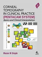 Tomografia rogówki w praktyce klinicznej (system Pentacam) - Corneal Tomography in Clinical Practice (Pentacam System)