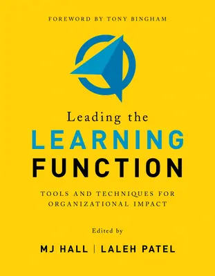 Wiodąca funkcja uczenia się: Narzędzia i techniki wywierania wpływu na organizację - Leading the Learning Function: Tools and Techniques for Organizational Impact