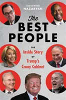 Najlepsi ludzie - gabinet Trumpa i oblężenie Waszyngtonu - The Best People - Trump's Cabinet and the Siege on Washington