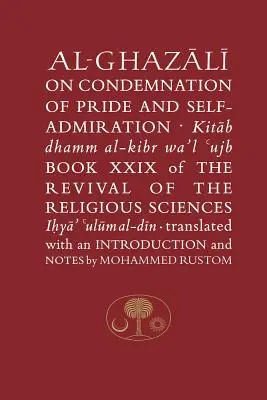 Al-Ghazali o potępieniu pychy i samouwielbienia: Księga XXIX odrodzenia nauk religijnych - Al-Ghazali on the Condemnation of Pride and Self-Admiration: Book XXIX of the Revival of the Religious Sciences