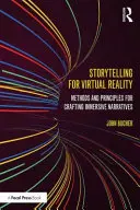 Storytelling dla wirtualnej rzeczywistości: Metody i zasady tworzenia wciągających narracji - Storytelling for Virtual Reality: Methods and Principles for Crafting Immersive Narratives