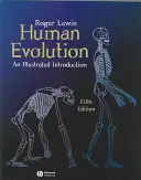 Ewolucja człowieka - ilustrowane wprowadzenie - Human Evolution - An Illustrated Introduction