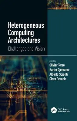 Heterogeniczne architektury obliczeniowe: Wyzwania i wizja - Heterogeneous Computing Architectures: Challenges and Vision