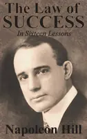 Prawo sukcesu w szesnastu lekcjach Napoleona Hilla - The Law of Success In Sixteen Lessons by Napoleon Hill