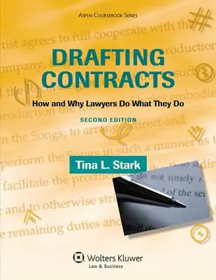 Sporządzanie umów: Jak i dlaczego prawnicy robią to, co robią - Drafting Contracts: How and Why Lawyers Do What They Do