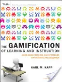 Gamifikacja nauczania i uczenia się: Metody i strategie szkoleniowe i edukacyjne oparte na grach - The Gamification of Learning and Instruction: Game-Based Methods and Strategies for Training and Education