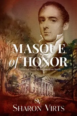 Masque of Honor: Powieść historyczna o amerykańskim Południu - Masque of Honor: A Historical Novel of the American South