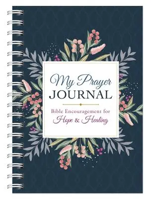 Mój dziennik modlitwy: Biblijna zachęta do nadziei i uzdrowienia - My Prayer Journal: Bible Encouragement for Hope and Healing