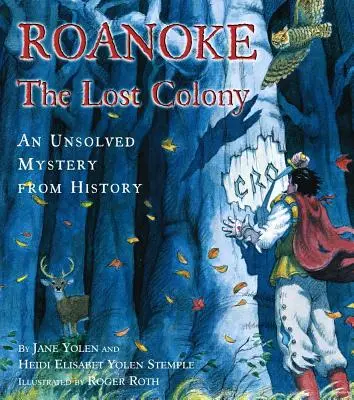 Roanoke, zaginiona kolonia: Nierozwiązana tajemnica z historii - Roanoke, the Lost Colony: An Unsolved Mystery from History