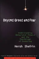 Poza chciwością i strachem: zrozumienie finansów behawioralnych i psychologii inwestowania - Beyond Greed and Fear: Understanding Behavioral Finance and the Psychology of Investing