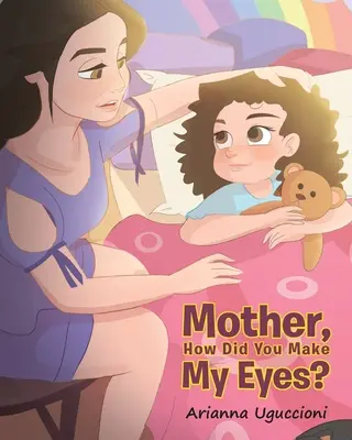 Matko, jak zrobiłaś moje oczy? - Mother, How Did You Make My Eyes?