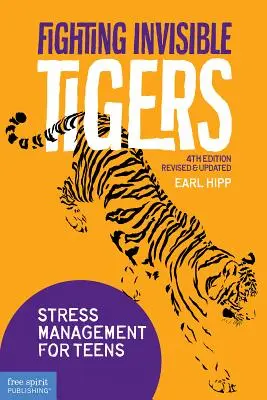 Walka z niewidzialnymi tygrysami: Zarządzanie stresem dla nastolatków - Fighting Invisible Tigers: Stress Management for Teens