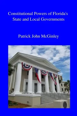 Konstytucyjne uprawnienia władz stanowych i lokalnych Florydy - Constitutional Powers of Florida's State and Local Governments