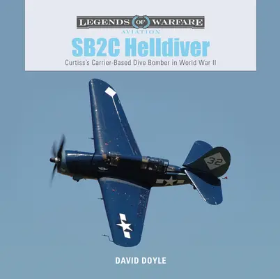 SB2C Helldiver: Bombowiec nurkujący Curtiss na lotniskowcu w II wojnie światowej - SB2C Helldiver: Curtiss's Carrier-Based Dive Bomber in World War II